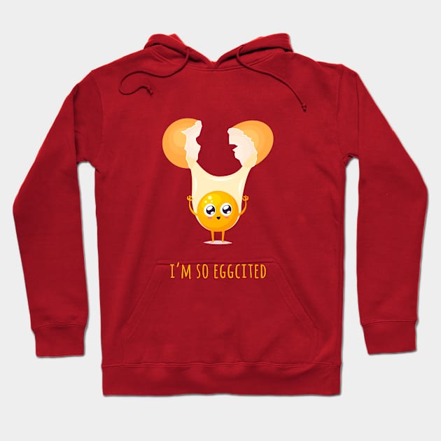 I'm So Eggcited Hoodie by Alessandro Aru